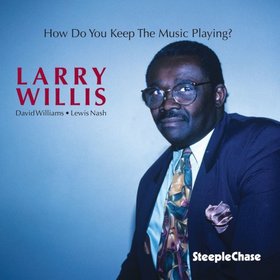 larry willis　How Do You Keep the Music Playing.jpg